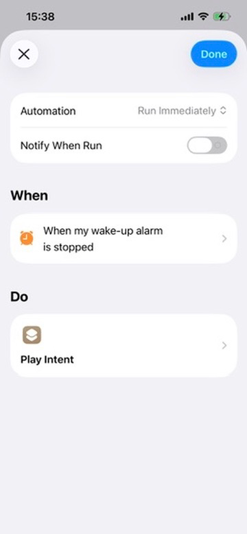 Automation: Run Immediately, When my wake-up alarm is stopped, Do: Play Intent